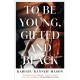 To Be Young, Gifted and Black