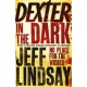 Dexter In The Dark: The GRIPPING thriller that's inspired the Showtime series DEXTER: ORIGINAL SIN and DEXTER: RESURRECTION (Book Three)
