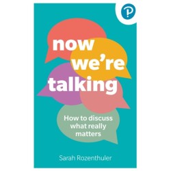 Now We're Talking: How to discuss what really matters