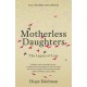 Motherless Daughters: The Legacy of Loss