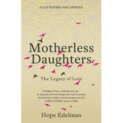 Motherless Daughters: The Legacy of Loss