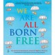 We Are All Born Free: The Universal Declaration of Human Rights in Pictures