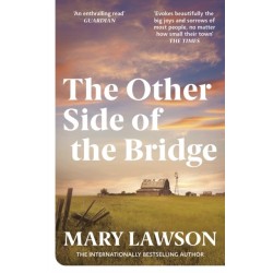The Other Side of the Bridge: Discover the author Graham Norton praised for her 'poised, elegant prose, paired with quiet drama that will break your heart.'
