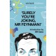 Surely You're Joking Mr Feynman: Adventures of a Curious Character