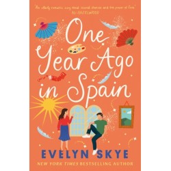 One Year Ago in Spain: A gorgeously sweeping high concept love story from the author of The Hundred Loves of Juliet!