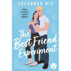 The Best Friend Experiment: Book 5 in the Chemistry Lessons Stem Rom Com Series