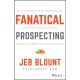 Fanatical Prospecting: The Ultimate Guide to Opening Sales Conversations and Filling the Pipeline by Leveraging Social Selling, Telephone, Email, Text, and Cold Calling