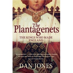 The Plantagenets: The Kings Who Made England