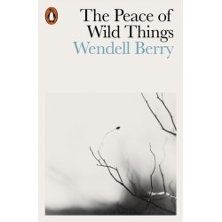 The Peace of Wild Things: And Other Poems