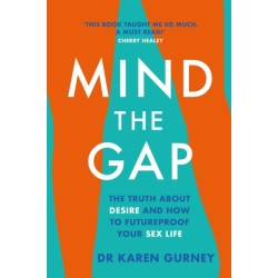 Mind The Gap: The truth about desire and how to futureproof your sex life