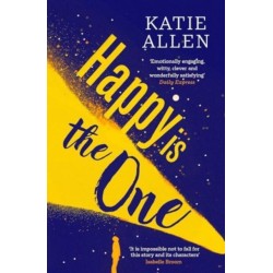 Happy is the One: The poignant, life-affirming new novel from the author of Everything Happens for a Reason