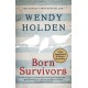 Born Survivors: The incredible true story of three pregnant mothers and their courage and determination to survive in the concentration camps
