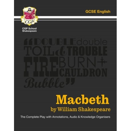Macbeth - The Complete Play with Annotations, Audio and Knowledge Organisers