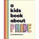 A Kids Book About Pride
