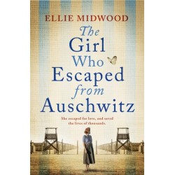 The Girl Who Escaped from Auschwitz: A totally gripping and absolutely heartbreaking World War 2 page-turner, inspired by a true story