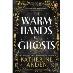 The Warm Hands of Ghosts: the sweeping new novel from the international bestselling author