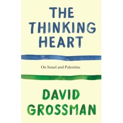 The Thinking Heart: On Israel and Palestine