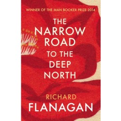 The Narrow Road to the Deep North: Discover the Booker prize-winning masterpiece