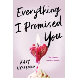 Everything I Promised You: An Emotional Young Adult Romance for Fans of Laura Nowlin