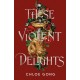 These Violent Delights: Hodderscape Vault