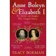 Anne Boleyn & Elizabeth I: The Mother and Daughter Who Changed History