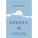 Kokoro: Japanese Wisdom for a Life Well Lived