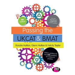 Passing the UKCAT and BMAT: Advice, Guidance and Over 650 Questions for Revision and Practice