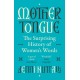 Mother Tongue: The surprising history of women's words -'A gem of a book' (Kate Mosse)