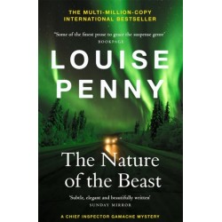 The Nature of the Beast: thrilling and page-turning crime fiction from the author of the bestselling Inspector Gamache novels