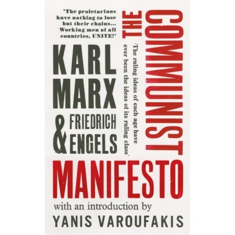 The Communist Manifesto: with an introduction by Yanis Varoufakis