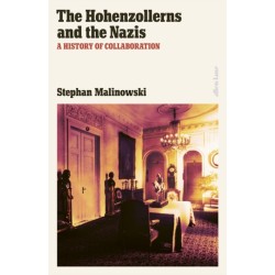 The Hohenzollerns and the Nazis: A History of Collaboration