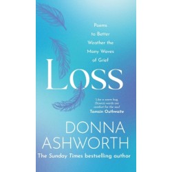 Loss: Poems to better weather the many waves of grief