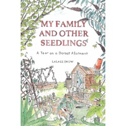 My Family and Other Seedlings: A Year on a Dorset Allotment