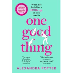 One Good Thing: From the Mega Bestselling Author of Confessions of a Forty-Something F--k Up