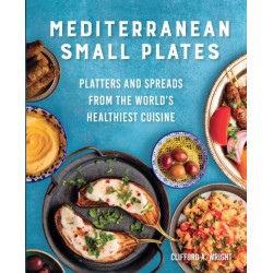Mediterranean Small Plates: Platters and Spreads from the World's Healthiest Cuisine