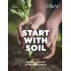 Start with Soil: Simple steps for a thriving garden