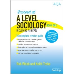 Succeed at A Level Sociology Book One Including AS Level: The Complete Revision Guide