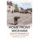 Home Front Wickham: the story of a family home and a wartime village in the 1930s and 40s