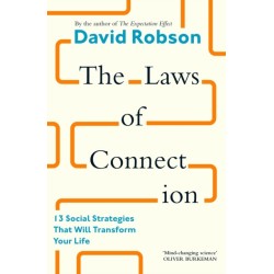 The Laws of Connection: 13 Social Strategies That Will Transform Your Life