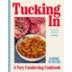 Tucking In: A Very Comforting Cookbook