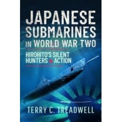 Japanese Submarines in World War Two: Hirohito's Silent Hunters in Action