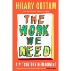 The Work We Need: 'An act of radical hope, radical listening and radical humility . . . I loved it' RORY STEWART