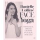 Danielle Collins' Face Yoga: Firming facial exercises & inspiring tips to glow, inside and out