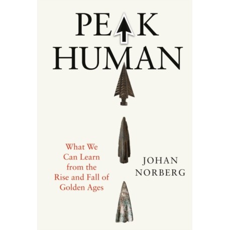 Peak Human: What We Can Learn from the Rise and Fall of Golden Ages