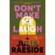 Don't Make Me Laugh: A darkly funny feminist novel about power, patriarchy and the women who fight back
