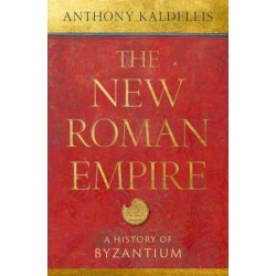 The New Roman Empire: A History of Byzantium