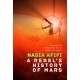 A Rebel’s History of Mars