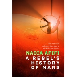 A Rebel’s History of Mars