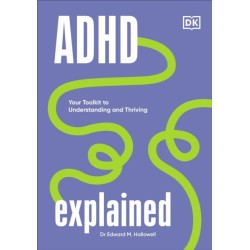ADHD Explained: Your Toolkit to Understanding and Thriving