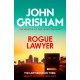 Rogue Lawyer: The suspenseful legal thriller from the number 1 Sunday Times bestselling author